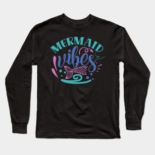 Mermaid vibes Long Sleeve T-Shirt